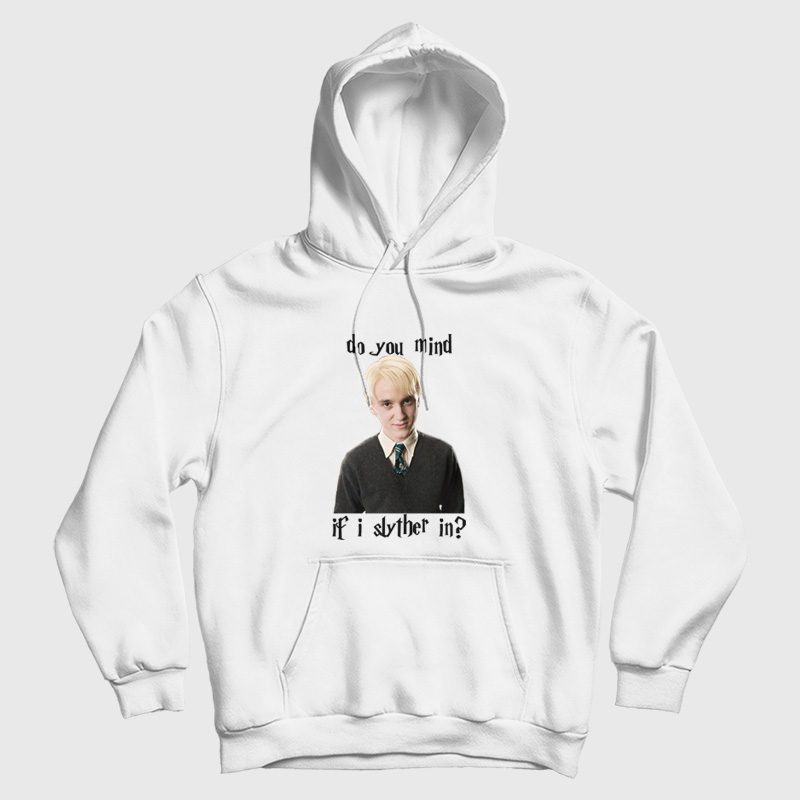 Tom Felton Draco Malfoy Mind If I Slither In Hoodie Tom Felton Draco Malfoy Mind If I Slither In Hoodie