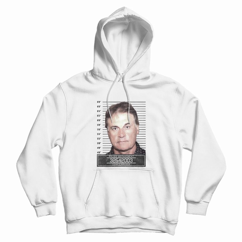 Tony Larussa Famous Sports Star Mugshot Police Department Hoodie Tony Larussa Famous Sports Star Mugshot Police Department Hoodie