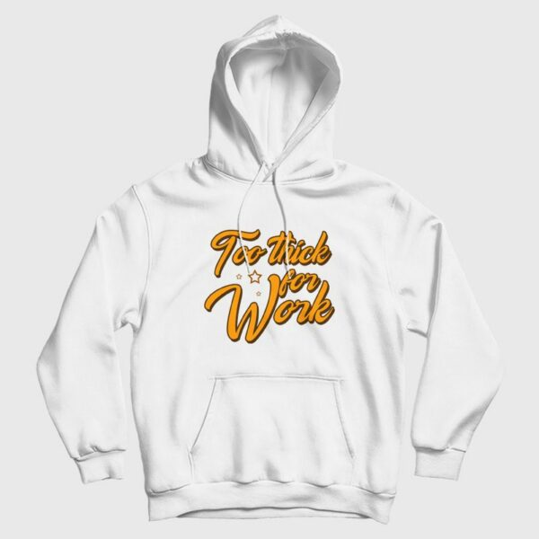 Too Thick For Work Hoodie