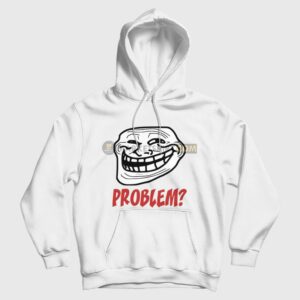 Troll Face Problem Hoodie