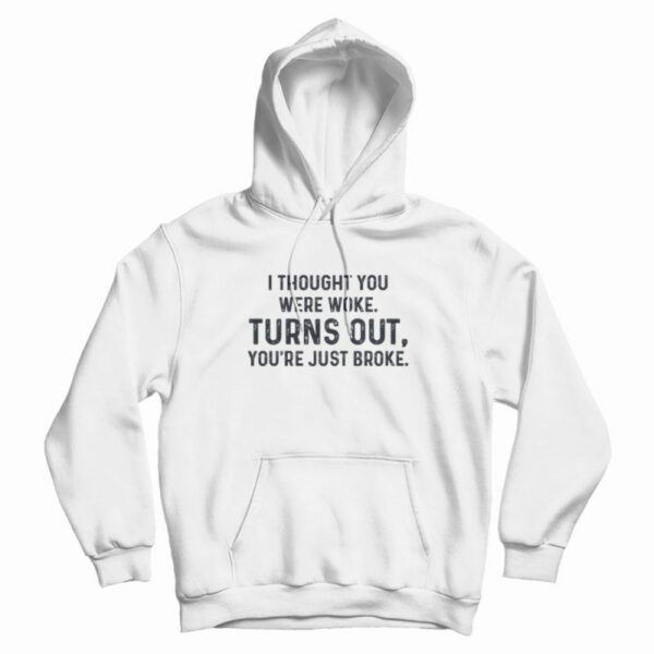 Turns Out You’re Just Broke One Day At A Time Hoodie