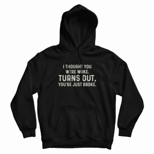 Turns Out You’re Just Broke One Day At A Time Hoodie