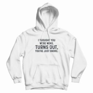 Turns Out Youre Just Broke One Day At A Time Hoodie 4