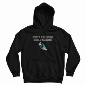 Two Chicks And A Hammer Hoodie 3
