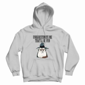 Underestimate Me Thatll Be Fun Grumpy Cat Witch Hoodie 3