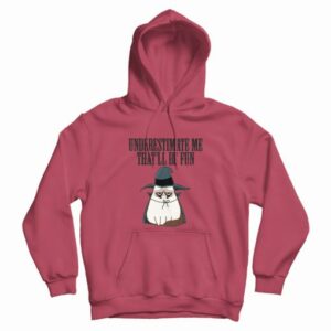 Underestimate Me Thatll Be Fun Grumpy Cat Witch Hoodie 4