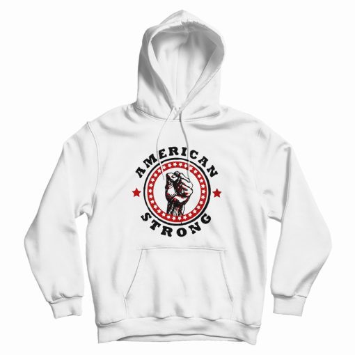 United States Strong US America Strong Hoodie United States Strong US America Strong Hoodie