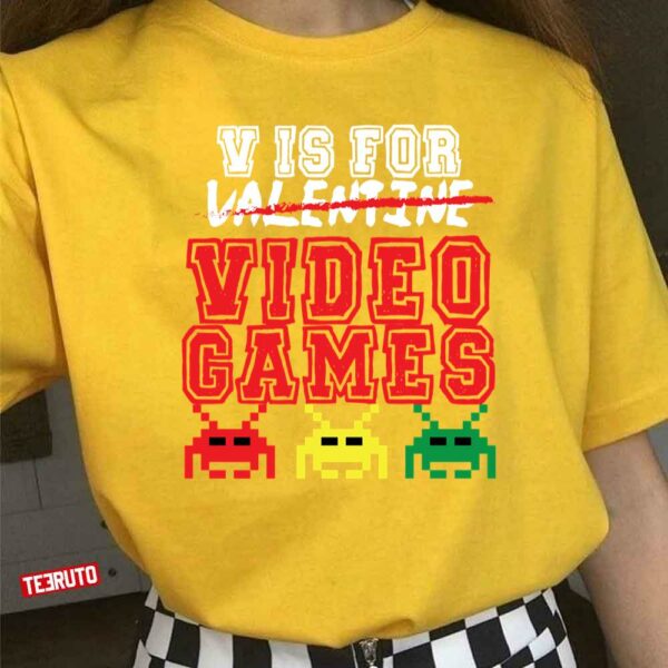V Is For Video Games Funny Valentines Unisex T-Shirt