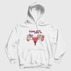 Vagina Come and Take It Hoodie 3