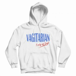 Vagitarian I Only Eat Vag Hoodie