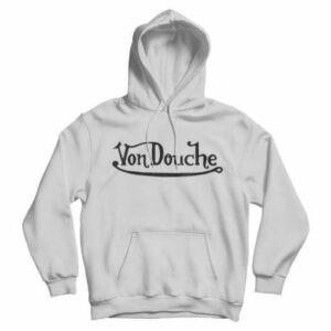 Von Douche Funny Parody Von Dutch Hoodie