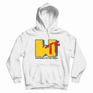 WTF Happened To The Music Hoodie 3