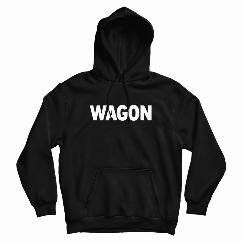 Wagon Hoodie Wagon Hoodie