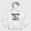 Warning This Bitch Bites Hoodie