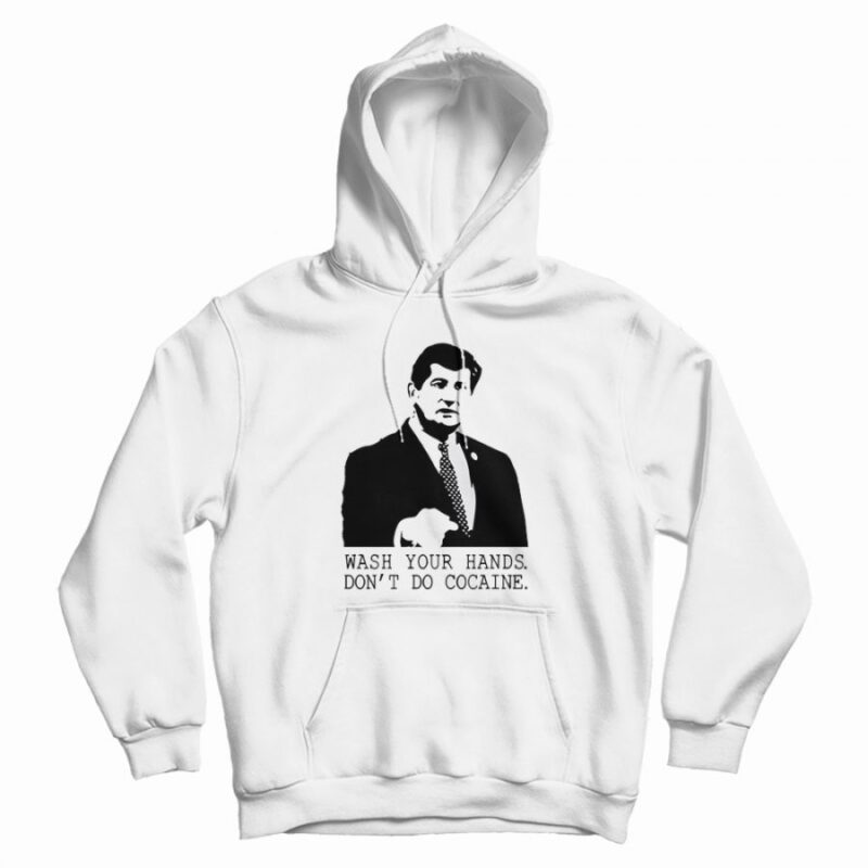 Wash Your Hands Don't Do Cocaine Hoodie Wash Your Hands Don't Do Cocaine Hoodie