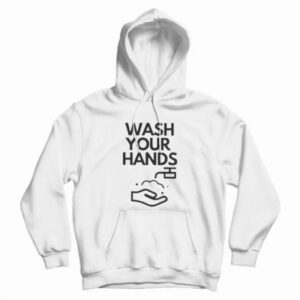 Wash Your Hands Hoodie