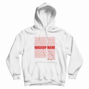 Wassup Mane Memphis Tn Hoodie