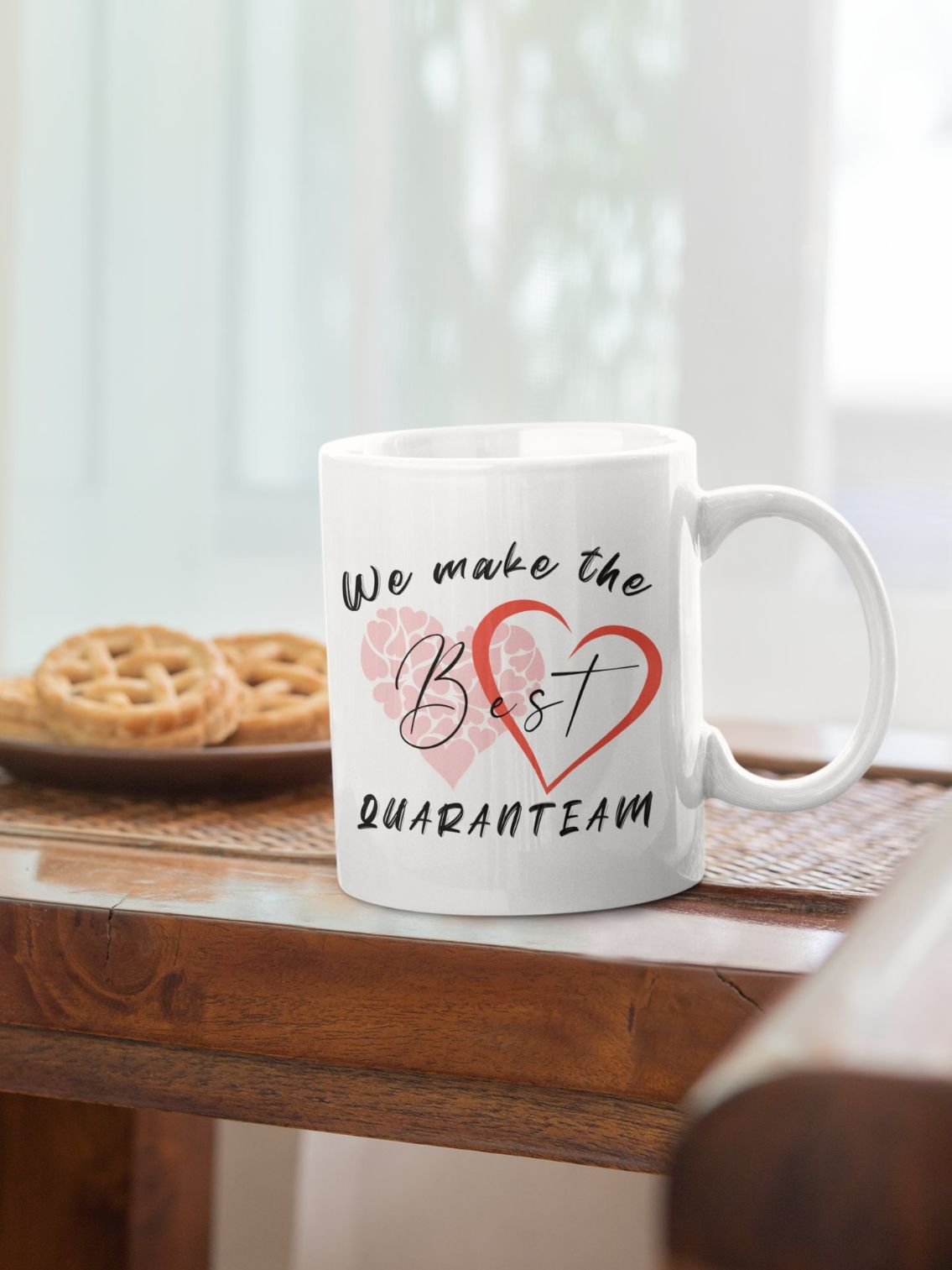 We Make The Best Quaranteam Valentine Anniversary Mug We Make The Best Quaranteam Valentine Anniversary Mug