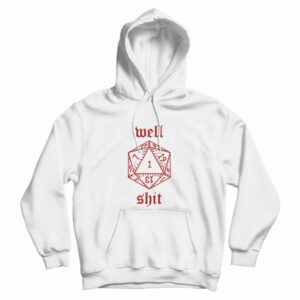 Well Shit Dungeons and Dragons Dice Hoodie 3