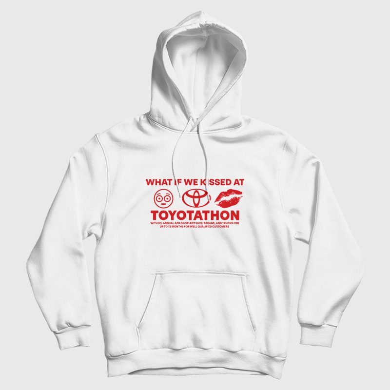 What If We Kissed at Toyotathon Hoodie What If We Kissed at Toyotathon Hoodie