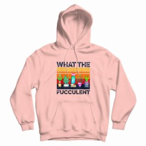 What The Fucculent Vintage Hoodie