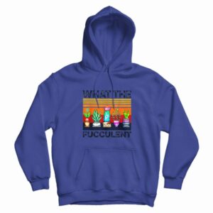 What The Fucculent Vintage Hoodie