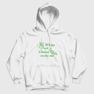 Whips and Chains Excite Me Hoodie 3