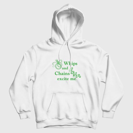 Whips and Chains Excite Me Hoodie Whips and Chains Excite Me Hoodie