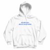 Why Fall In Love When You Can Fall Asleep Hoodie
