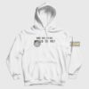 Why You Being Weird To Me Hoodie