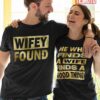 Wifey Found Couple Husband Valentine Quote Love Matching T-Shirt