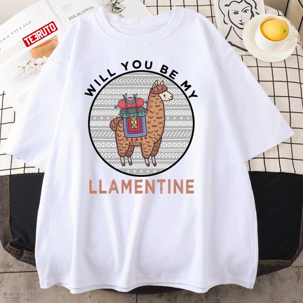 Will You Be My Llamentine 2022 Copy Unisex T-Shirt Will You Be My Llamentine 2022 Copy Unisex T-Shirt