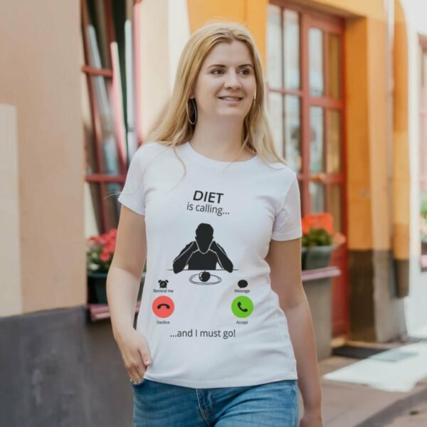 Women T-shirts Diet is Calling