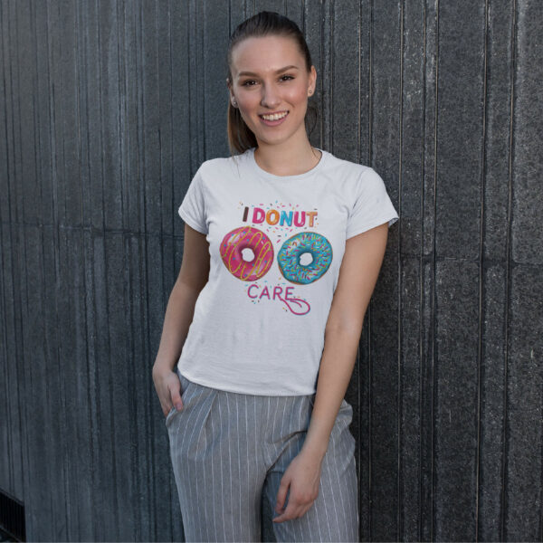 Women T-shirts I Donut Care