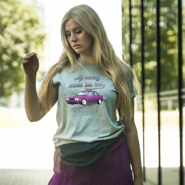 Women T-shirts My Driving Scares Me Too