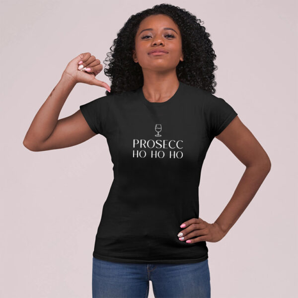 Women T-shirts Prosecc Ho Ho