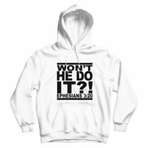 Won’t He Do It UNISEX Hoodie
