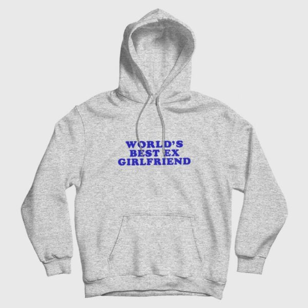 Worlds Best Ex Girlfriend Hoodie