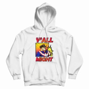 Y’All Might My Hero Academia Funny Hoodie