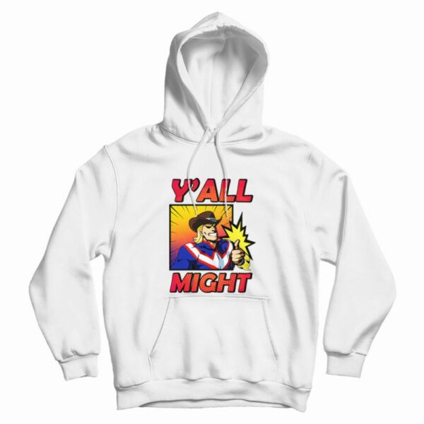Y’All Might My Hero Academia Funny Hoodie