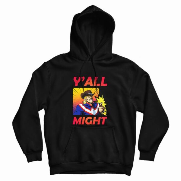 Y’All Might My Hero Academia Funny Hoodie