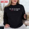 You Are The Reason I Love To Care Unisex Sweatshirt