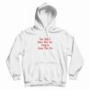 You Didn’t Come This Far Only to Come This Far Hoodie