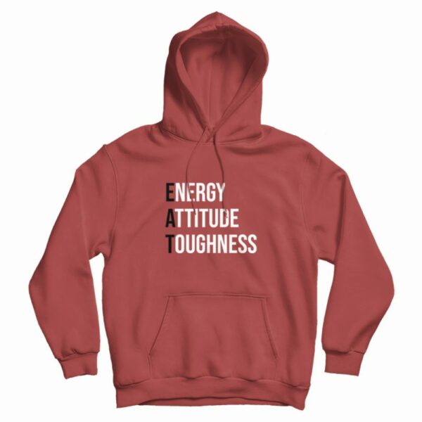 EAT Energy Attitude Toughness Hoodie