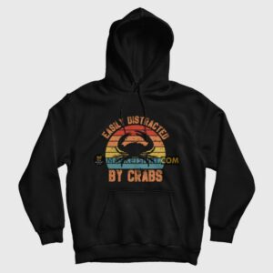 Easily Distracted By Crabs Hoodie Vintage