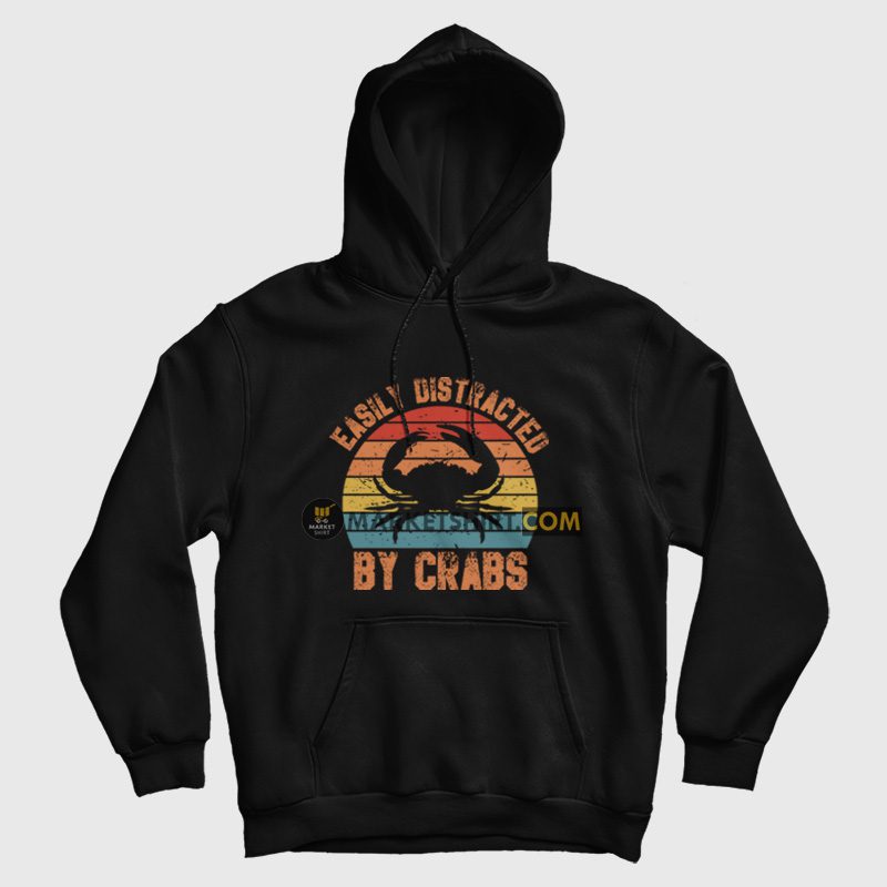 Easily Distracted By Crabs Hoodie Vintage Easily Distracted By Crabs Hoodie Vintage