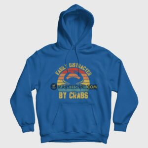 Easily Distracted By Crabs Hoodie Vintage