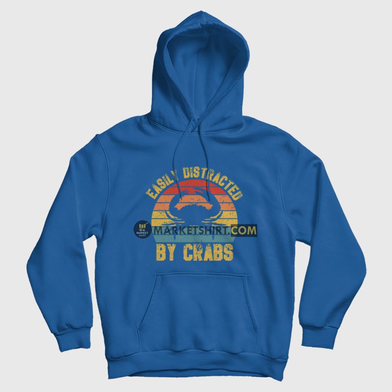 Easily Distracted By Crabs Hoodie Vintage Easily Distracted By Crabs Hoodie Vintage