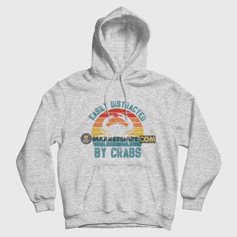 Easily Distracted By Crabs Hoodie Vintage Easily Distracted By Crabs Hoodie Vintage