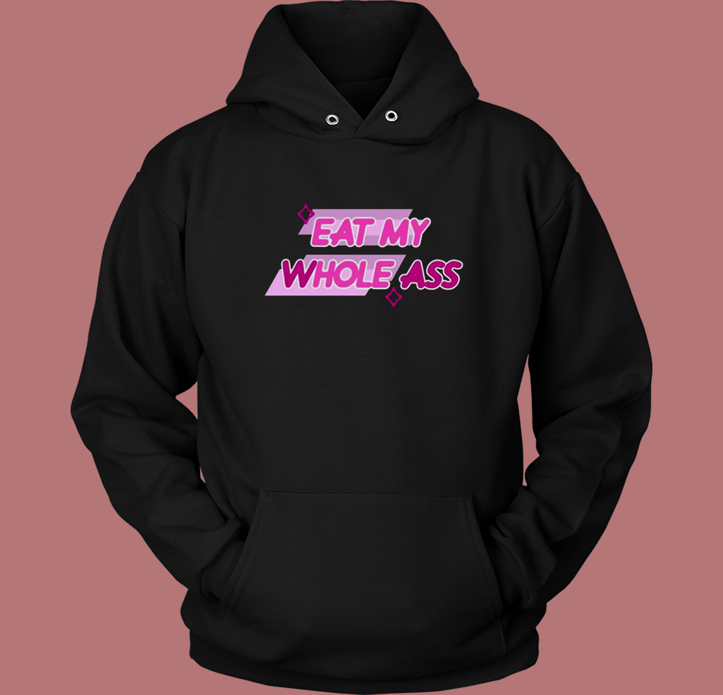 Eat My Whole Ass Hoodie Style Eat My Whole Ass Hoodie Style